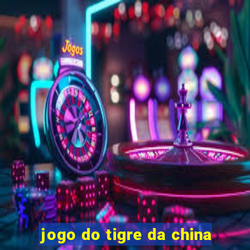 jogo do tigre da china